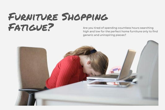 Furniture Shopping Fatigue Blog